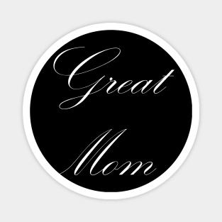 Great Mom - Funny Slogan Magnet